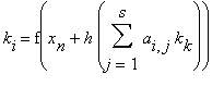 k[i] = f(x[n]+h*sum(a[i,j]*k[k],j = 1 .. s))