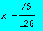 x := 75/128